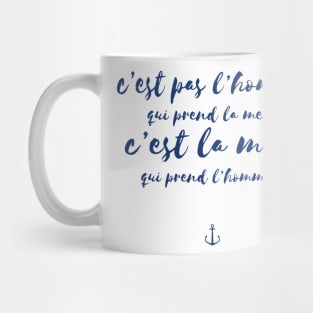 Renaud - it's not the man who takes the sea, it's the sea that takes the man Mug